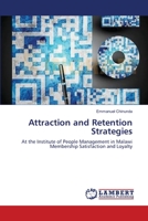 Attraction and Retention Strategies: At the Institute of People Management in Malawi Membership Satisfaction and Loyalty 3659173541 Book Cover