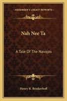 Nah-nee-ta: A Tale of the Navajos 1162771488 Book Cover