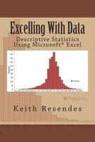 Excelling With Data: Descriptive Statistics Using MS Excel 1491029129 Book Cover