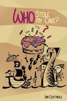 Who Stole my Cake? 1999749723 Book Cover