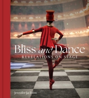 Bliss and Dance: Revelations on Stage 191745838X Book Cover