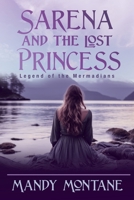 Sarena and the Lost Princess: Legend of the Mermadians: Legend of the Mermaide B0DQFLHPVK Book Cover