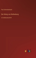Der König von Rothenburg: in Großdruckschrift 3368298488 Book Cover