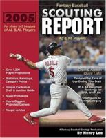 Fantasy Baseball Scouting Report: For 5x5 Mixed Leagues of AL & NL Players 0974844543 Book Cover
