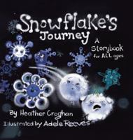 Snowflake's Journey: A Storybook for All Ages 1834186773 Book Cover