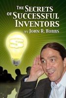 The Secrets of Successful Inventors 188482093X Book Cover