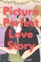 Picture Perfect Love Story 1960254235 Book Cover