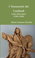 I Testamenti dei Cardinali: Lelio Falconieri (1585-1648) 132629475X Book Cover