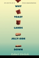 Why Toast Lands Jelly-Side Down 0691028877 Book Cover