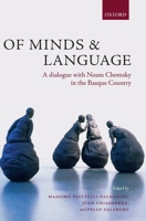Of Minds and Language: A Dialogue with Noam Chomsky in the Basque Country 0199544670 Book Cover
