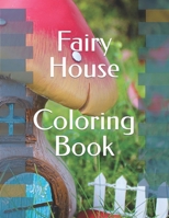 Fairy House Coloring Book B0CNH21LH8 Book Cover