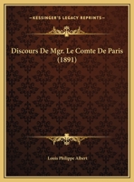 Discours De Mgr. Le Comte De Paris (1891) 1169503721 Book Cover