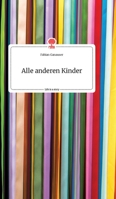 Alle anderen Kinder. Life is a Story - story.one 3990874152 Book Cover