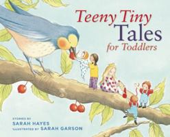 Teeny Tiny Tales for Toddlers. Sarah Hayes 1935021621 Book Cover