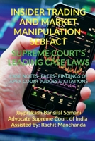 Insider Trading and Market Manipulation- Sebi Act- Supreme Court's Leading Case Laws B09W2S63FV Book Cover