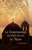 Le Christianisme du point de vue de l?Islam 1541210069 Book Cover