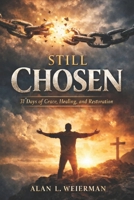 Still Chosen: 31 Days of Grace, Healing, and Restoration B0GJPSXRQB Book Cover