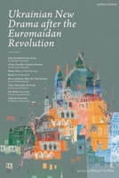 Ukrainian New Drama after the Euromaidan Revolution: Take the Rubbish Out, Sasha; A Time Traveller's Guide to Donbas; Pilates Time; Bomb; House of ... Name; The Mother by Gorky; Tolyk the Diaryman 1350335916 Book Cover