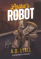 Laika's Robot 1763765822 Book Cover