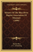History Of The Blue River Baptist Association Of Missouri 1021601144 Book Cover