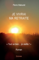 Je vivrai ma retraite (French Edition) 2334102164 Book Cover