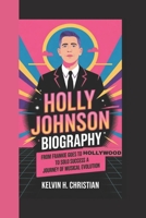 HOLLY JOHNSON BIOGRAPHY: From Frankie Goes to Hollywood to Solo Success – A Journey of Musical Evolution B0F3TMTZNN Book Cover