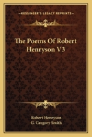 The Poems Of Robert Henryson V3 0548299366 Book Cover
