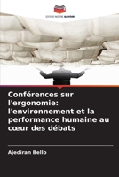 Conférences sur l'ergonomie: l'environnement et la performance humaine au coeur des débats (French Edition) 6630085108 Book Cover