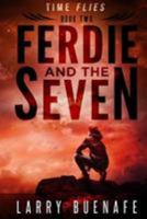 Ferdie and the Seven, Book Two: Time Flies 1981970207 Book Cover