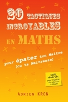 20 Tactiques incroyables en Maths pour épater ton Maitre (ou ta Maitresse) B08NVVWJ8V Book Cover