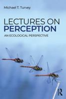 Lectures on Perception: An Ecological Perspective (Resources for Ecological Psychology Series) 1138335266 Book Cover