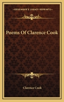 Poems Of Clarence Cook 1163753858 Book Cover