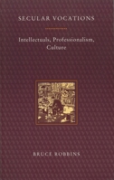 Secular Vocations: Intellectuals, Professionalism, Culture (Haymarket) 0860916308 Book Cover