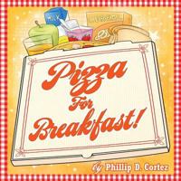 Pizza for Breakfast 1641368543 Book Cover