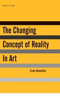 The Changing Concept of Reality in Art. 1611457696 Book Cover