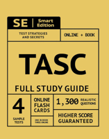 TASC Full Study Guide: Test Preparation Book For All Subjects Including 4 Full Practice Tests Both In The Book + Online Containing Over 1,300 ... For The Test Assessing Secondary Completion 1949147185 Book Cover