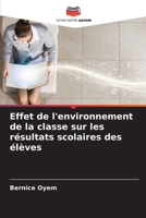 Effet de l'environnement de la classe sur les résultats scolaires des élèves (French Edition) 6206602877 Book Cover