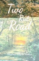 Two Rut Road 1640277129 Book Cover