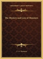 The Mystery and Lore of Monsters 1169756492 Book Cover