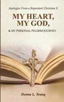 Apologies From a Repentant Christian II: My Heart, My God & My Personal Pilgrim Journey B0GV3M5NVR Book Cover