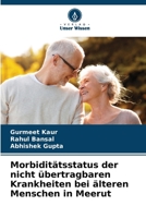 Morbiditätsstatus der nicht übertragbaren Krankheiten bei älteren Menschen in Meerut (German Edition) 3330826592 Book Cover