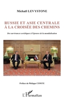 Russie et Asie centrale à la croisée des chemins: Des survivances soviétiques à l'épreuve de la mondialisation (French Edition) 2343217831 Book Cover