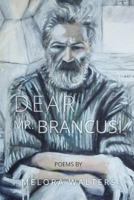 Dear Mr. Brancusi 1944899553 Book Cover