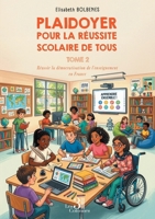 Plaidoyer pour la réussite scolaire de tous - Tome 2: Réussir la démocratisation de l'enseignement en France B0GTZVFF52 Book Cover