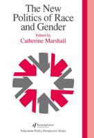 The New Politics Of Race And Gender: The 1992 Yearbook Of The Politics Of Education Association (Education Policy Perspectives) 0750703261 Book Cover
