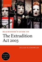 Blackstone's Guide to the Extradition ACT 2003 0199272662 Book Cover