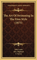 The Art Of Swimming In The Eton Style 116484850X Book Cover