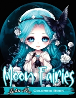 Moon Fairies Coloring Book: Magical Moon Fairies: Enchanting Coloring Pages for Kids and Adults - Perfect for Relaxation and Creativity 8367484320 Book Cover