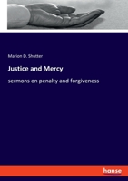 Justice and Mercy, Sermons on Penalty and Forgiveness 1164900234 Book Cover