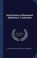 Useful Plants of Nyasaland. Edited by P.J. Greenway 101918437X Book Cover